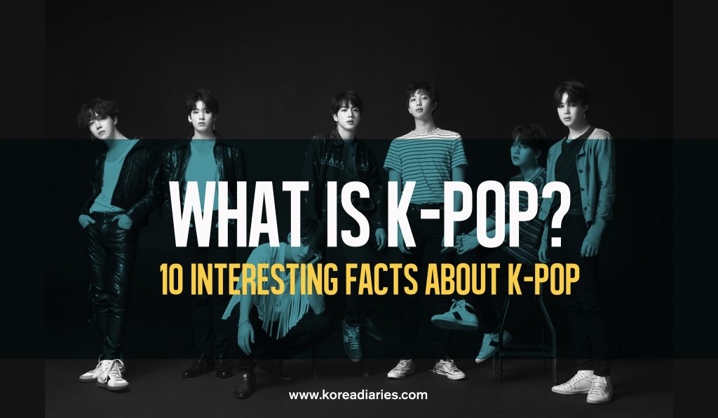 What Is K pop 10 Interesting Facts About K pop that You didn t Know